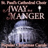 St. Paul's Cathedral Choir - It Came Upon A Midnight Clear