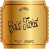 Mobby、Dropz - Gold Ticket (feat. Dropz)(Explicit)