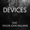 Taylor John Williams、Polarcode - Devices (feat. Taylor John Williams)