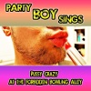 Party Boy Sings - A Bodypainting Swagger Swanking Sweetie Farts on a Protein Shake