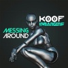 Inmagine、Koof《Messing Around》[MP3/LRC]