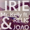 RELIC乐队、Joao、Mr. Kelly - Irie