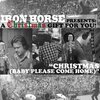 Ironhorse - Christmas (Baby Please Come Home)