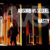 absorb、Sequel - Nasty (Absorb Vs Sequel)