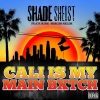 shade sheist、Sergio Selim - Cali Is My Main ***** (feat. Sergio Selim)(Explicit)