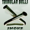 smoke - Tribular Bells