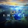 Serkan、Alexa - IMDAT (Al Mike Remix)