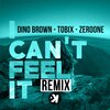 Dino Brown、Tobix、Zeroone - I Can't Feel It (Deledda )(Remix)