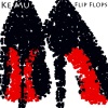 kemu、Kameelah Waheed、Janelle - Flip Flops