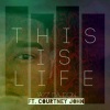 Jazz da Don - This Is Life (feat. Courtney John)