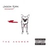 Jason Kirk、Redwater - The Answer