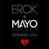eRok、Mayo - Somebody Else