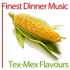 Tex-Mex Flavours - Dance the Night Away