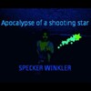 Specker Winkler - Apocalypse of a Shooting Star