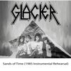 Glacier - Sands of Time (1985 Instrumental Rehearsal)