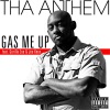Tha Anthem、Gorilla Zoe、Joe Knox - Gas Me Up (feat. Gorilla Zoe & Joe Knox)