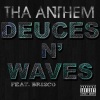Tha Anthem、Brisco - Deuces N' Waves (feat. Brisco)