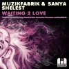 Muzikfabrik、Sanya Shelest - Waiting 2 Love (Jorge Montia Muzicasa Remix)