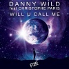 Christophe Paris、Danny Wild - Will U Call Me (Radio Edit)