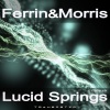 Ferrin & Morris《Lucid Springs (Original Mix)》[MP3/LRC]