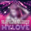 bk duke、Fine Touch、Tanya Michelle - My Love (Original Extended Mix)