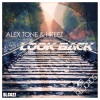 Alex Tone、Hreez《Look Back (Original Mix)》[MP3/LRC]