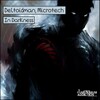 Deltoidman、Microtech - In Darkness (Original Mix)