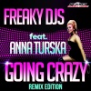 Anna Turska、Freaky DJs《Going Crazy (Alastor Uchiha Remix)》[MP3/LRC]