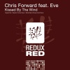 Chris Forward、Eve《Kissed By The Wind (Original Mix)》[MP3/LRC]