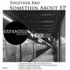 Anthony Poteat、Togetherbro - Something About (Original Mix)