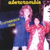 Abercrombie - Comeback Kid