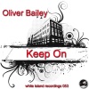 Oliver Bailey - Keep On (Original Mix)