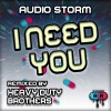 Audio Storm - I Need You (Heavy Duty Brothers Remix)