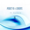 Cheryl、Percy B - It Is You (Original Mix)