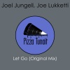 joel jungell、Joe Lukketti - Let Go (Original Mix)