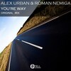 Alex Urban、Roman Nemiga - You're Way (Original Mix)