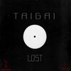 Taigai - Lost (Original Mix)