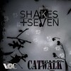 Shakes + Seven - Catwalk (Original Mix)