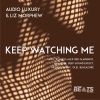 Audio Luxury、Liz Morphew - Keep Watching Me (Original Mix)
