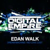 Edan Walk - Dream Machine (Original Mix)