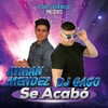 Ayman Mendez、DJ Gago - Se Acabo (Original Mix)