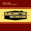 Doc Link - Our Culture (Moose & Squirrel Remix)