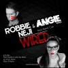 Robbie Neji、Bernii Carr、Angie Coccs - Wired (Radio Edit)