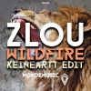 ZLOU - Wildfire (Keineartt Edit)