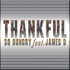 So Hungry、James D - Thankful (Original Mix)