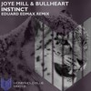 Joye Mill、BullHeart - Instinct (Eduard Edmax Remix)