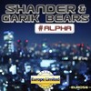 Garik Bears、Shander - #ALPHA (Original Mix)