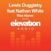 Lewis Duggleby、Nathan White《Rise Above (Original Mix)》[MP3/LRC]