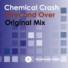 Chemical Crash - Over & Over (Original Mix)