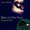 Joe Lukketti - Bee On The Floor (Original Mix)